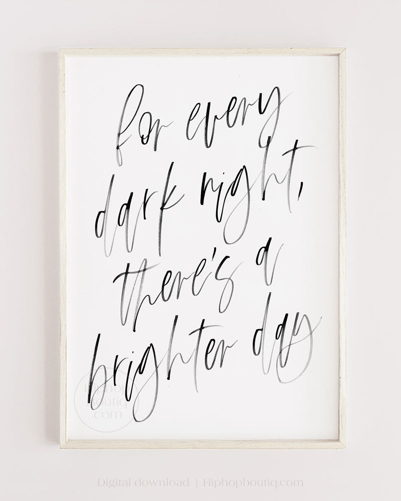 For every dark night there's a brighter day quote | Hip hop bedroom decor | wall art