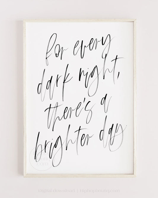 For every dark night there's a brighter day quote | Hip hop bedroom decor | wall art