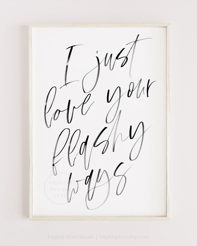 I just love your flashy ways lyrics sign | 90s hip hop decor for bedroom | Rapper quote - HiphopBoutiq
