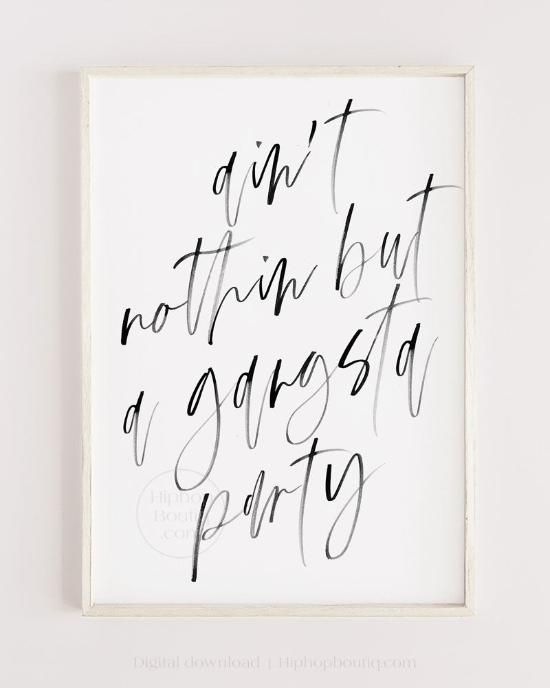 Ain't nothing but a gangsta party | Hip hop wall art for bedroom - HiphopBoutiq