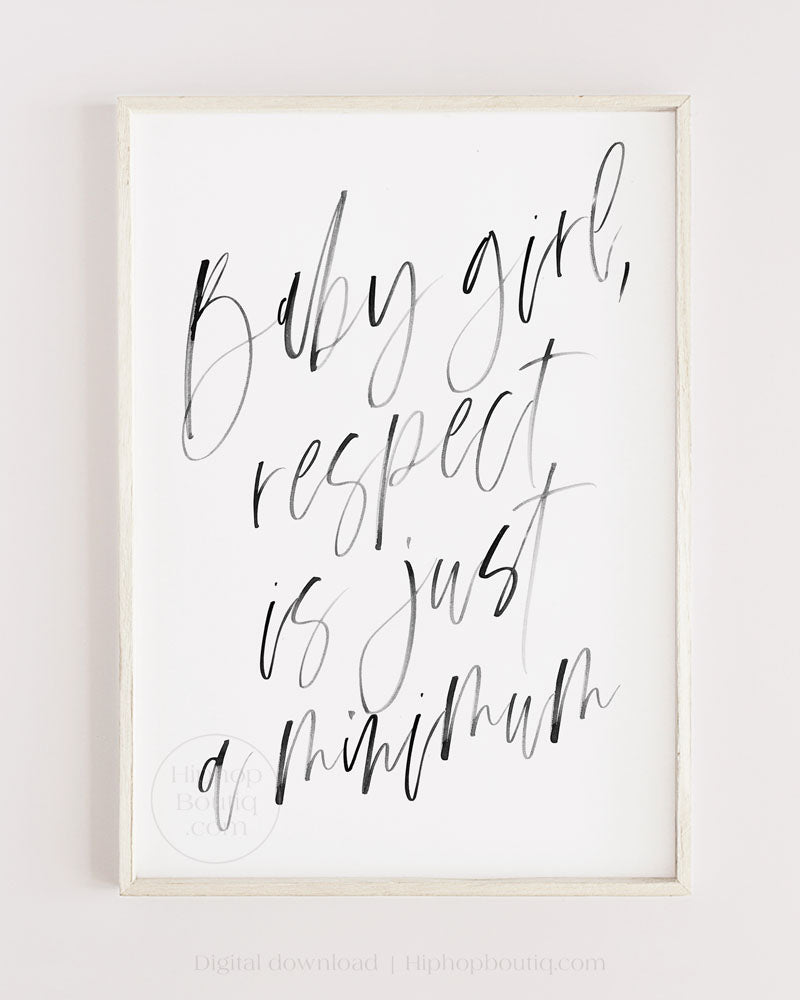 Baby girl respect is just a minimum | Hip hop themed wall decor for bedroom