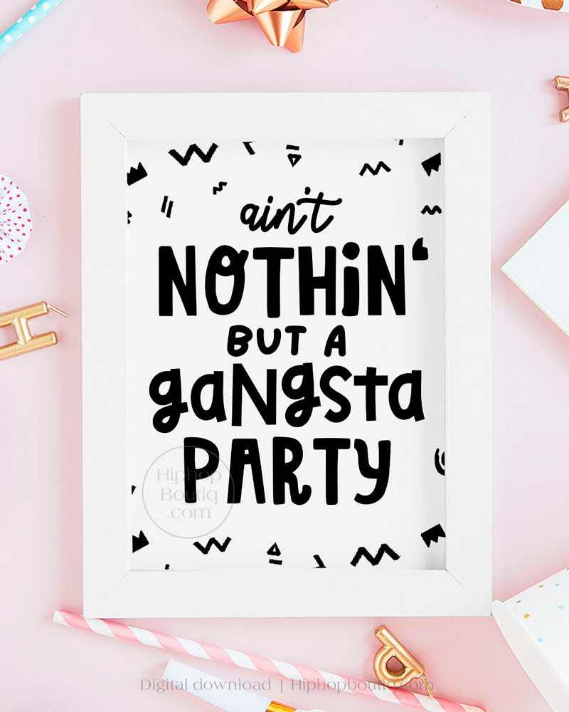 Nothing But a Gangsta Party Hip Hop Birthday Sign