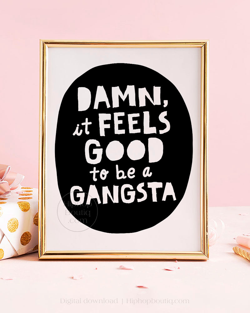 Damn it Feels Good to Be a Gangsta Party Sign
