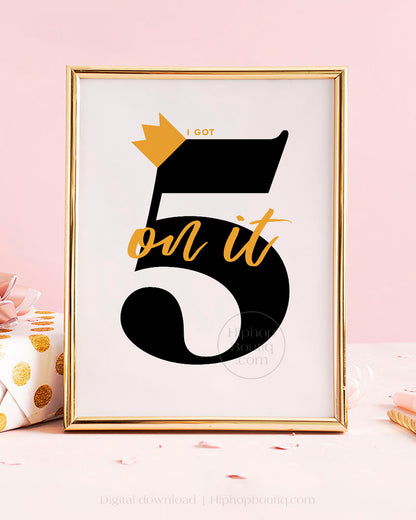 I Got 5 On It Hip Hop Birthday Party Sign