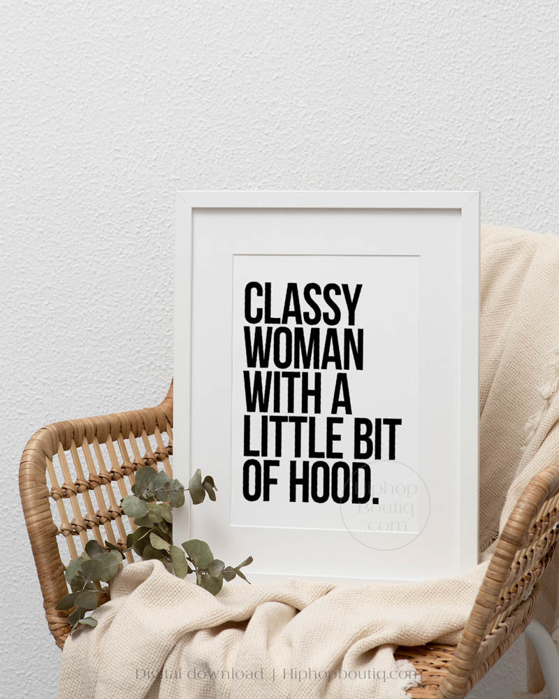 Classy woman with a little bit of hood | Boss babe quote wall art