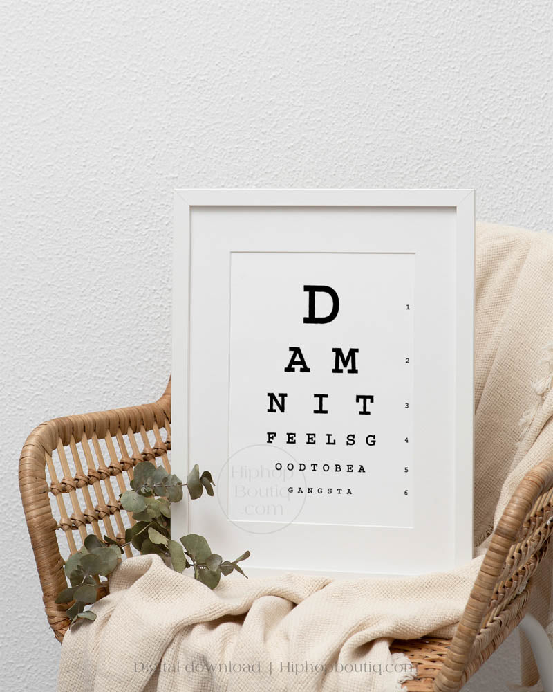 Damn it feels good to be a gangsta poster | Hip hop office decor | Eye test chart for office - HiphopBoutiq