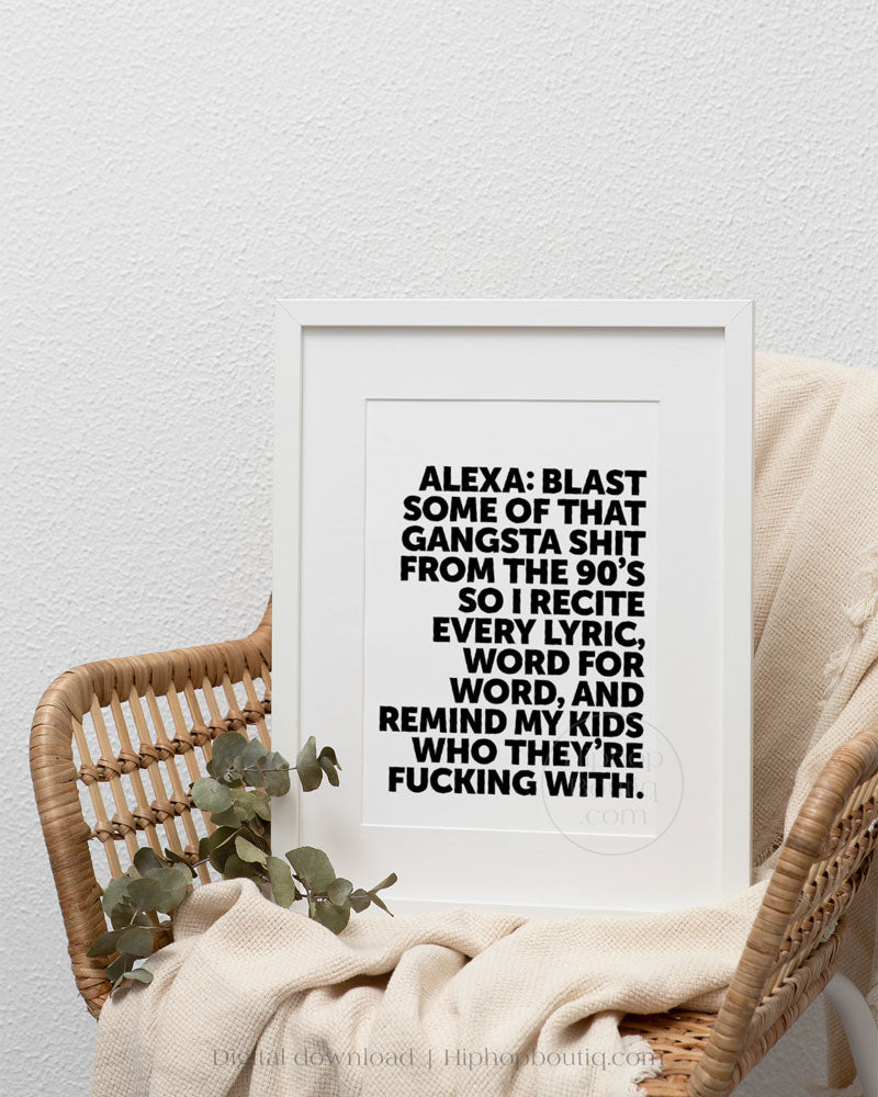 'Alexa Blast Some of That Gangsta Shit' Poster – HiphopBoutiq