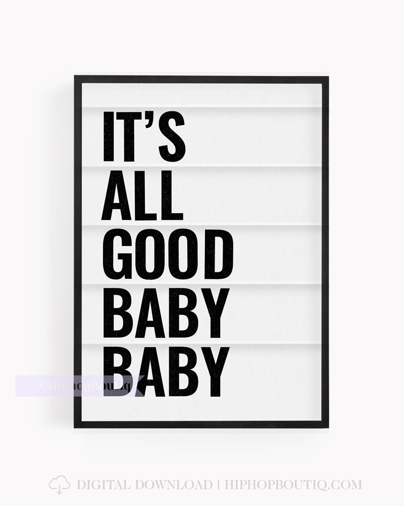 It's all good baby baby | 90s old school hip hop lyrics poster