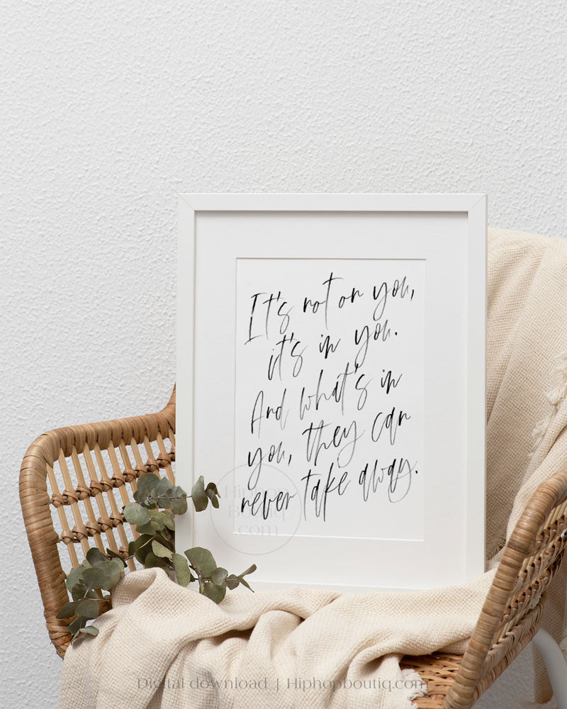 It's not on you, it's in you quote | Hip hop themed bedroom decor | poster