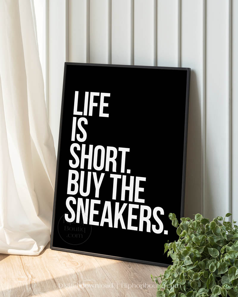 Life Is Short Buy The Sneakers Poster Black