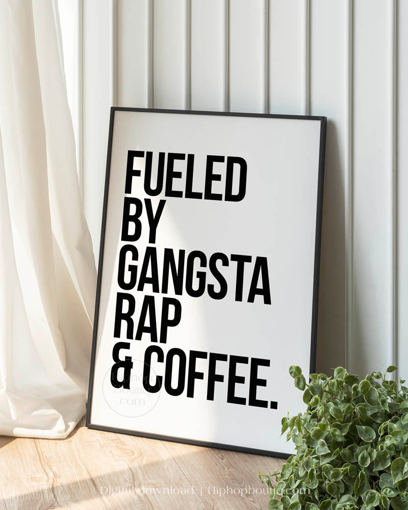 Fueled By Gangsta Rap & Coffee Poster