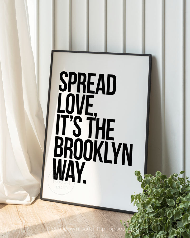 Spread love it's the Brooklyn way wall art | 90s Old school hip hop lyrics wall art - HiphopBoutiq