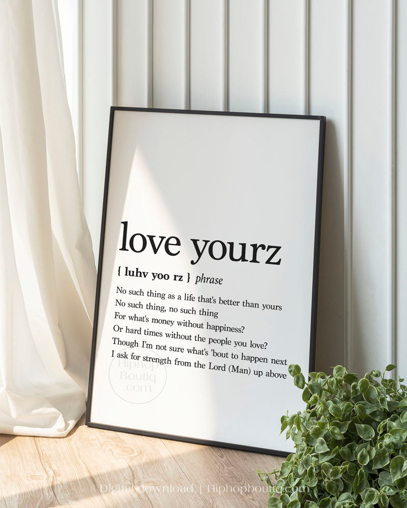 Love yours lyrics poster | Hip hop wall art for office | Rap definition - HiphopBoutiq