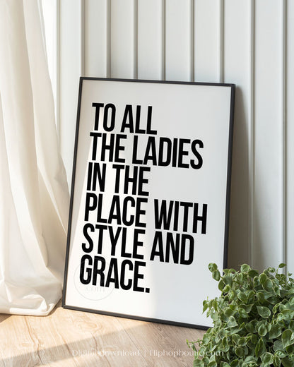 To all the ladies in the place with style and grace | 90s Old school hip hop lyrics wall art poster - HiphopBoutiq