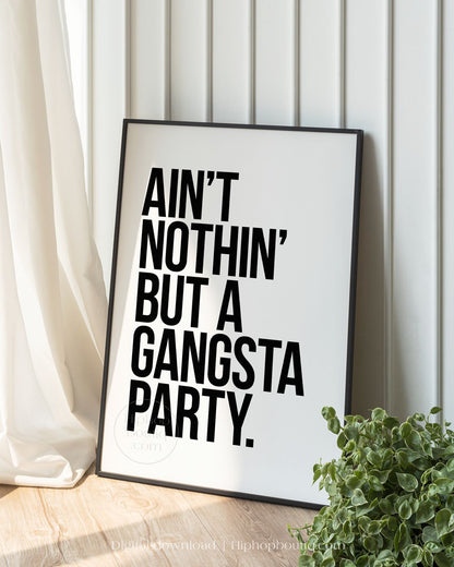 Ain't nothin' but a gangsta party poster | 90s hip hop lyrics wall art - HiphopBoutiq