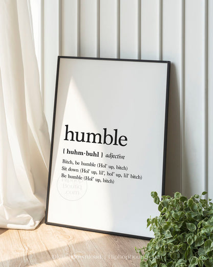 Sit down be humble poster | Hip hop wall art for office space | Hip hop definition - HiphopBoutiq