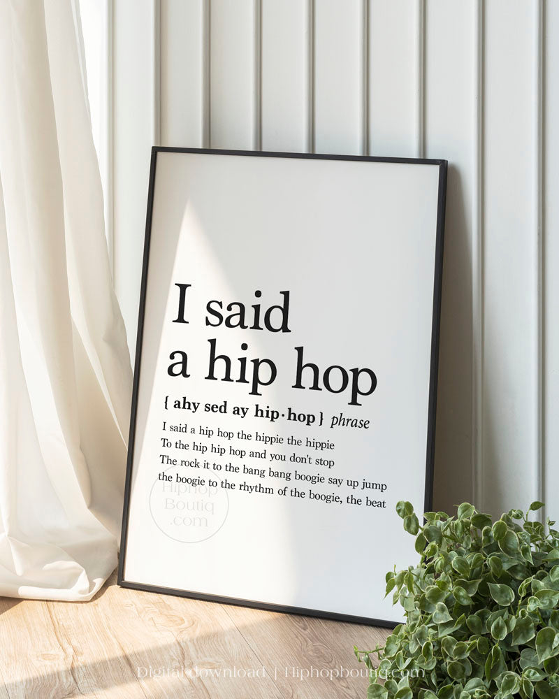 I said a hip hop poster | Old school hip hop lyrics wall art definition - HiphopBoutiq