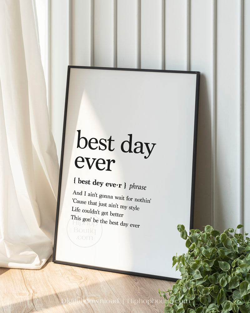 Best day ever rap lyrics poster | Hip hop wall art for office space | Hip hop definition - HiphopBoutiq