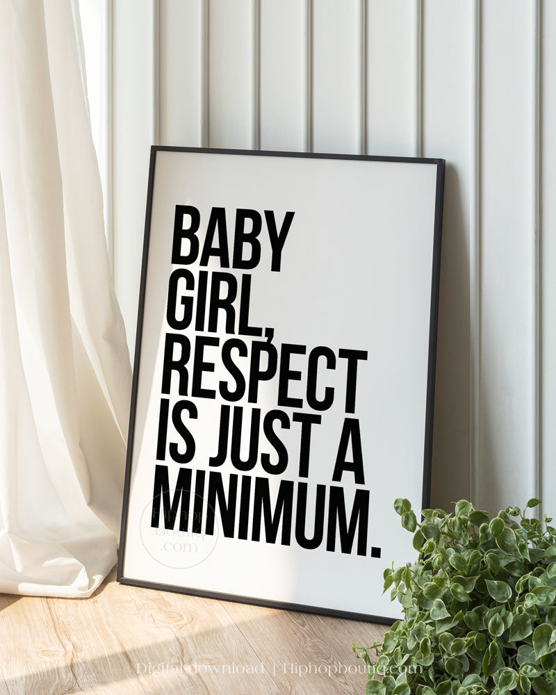 Baby girl respect is just a minimum poster | Old school hip hop RnB wall art