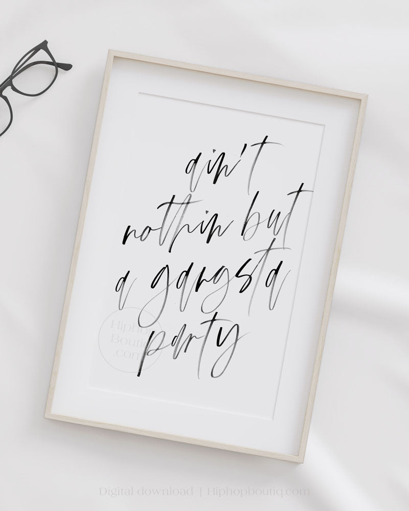 Ain't nothing but a gangsta party | Hip hop wall art for bedroom - HiphopBoutiq