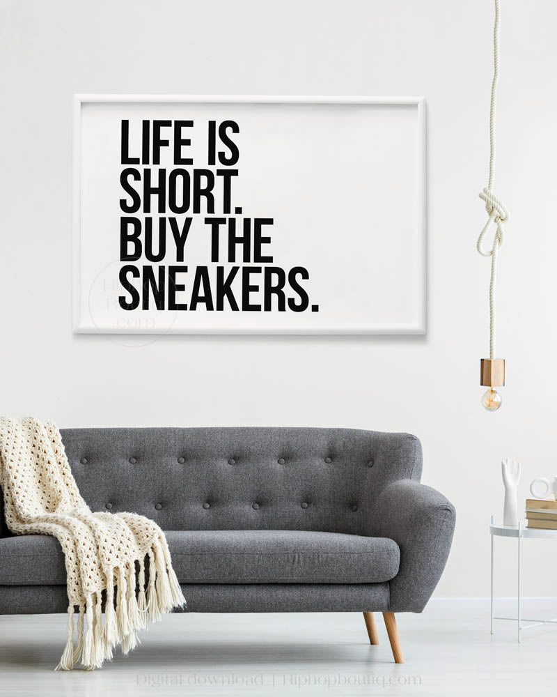 Life Is Short Buy The Sneakers Horizontal Poster