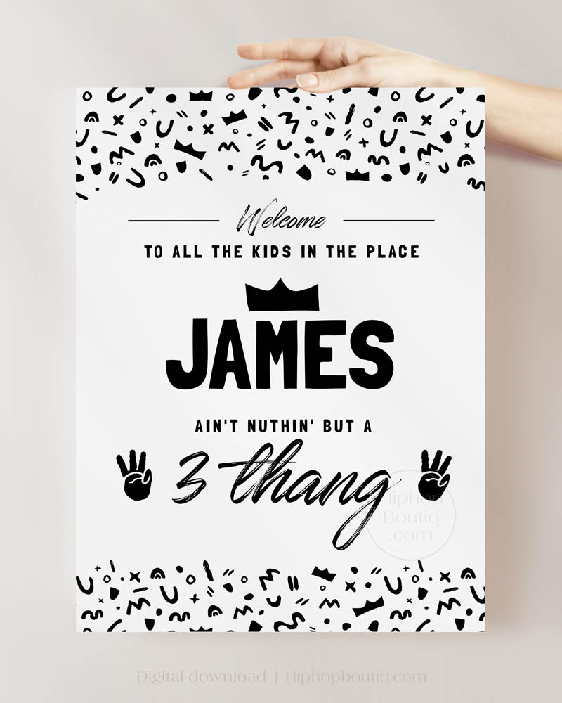 Ain't nothin but a 3 thang birthday party decor | Hip hop welcome sign
