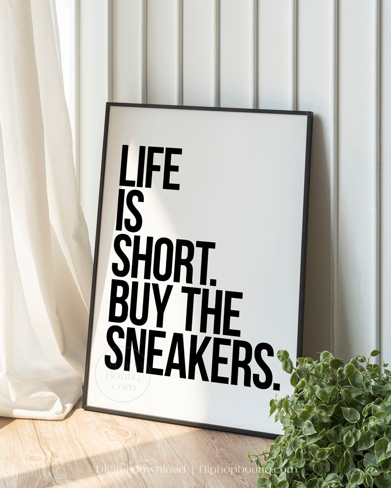 Life is short buy the sneakers | Sneakerhead room wall art ...