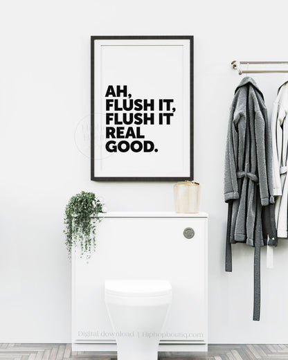 Ah flush it real good | Hip hop themed sign for bathroom | Home decor