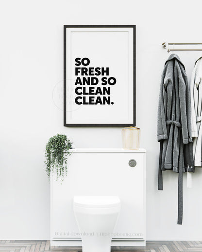So fresh and so clean bathroom sign | Old school hip hop bathroom decor - HiphopBoutiq