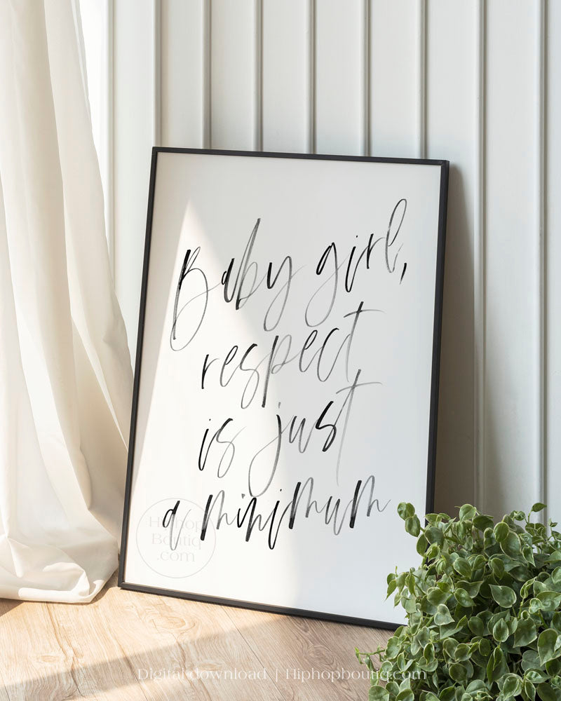 Baby girl respect is just a minimum | Hip hop themed wall decor for bedroom
