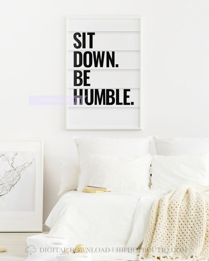 Sit down be humble poster | Hip hop lyrics wall art | Letter board