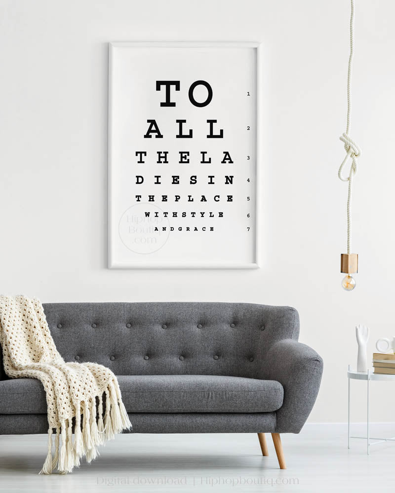To all the ladies in the place with style and grace sign | Hip hop office decor poster | Eye test chart - HiphopBoutiq