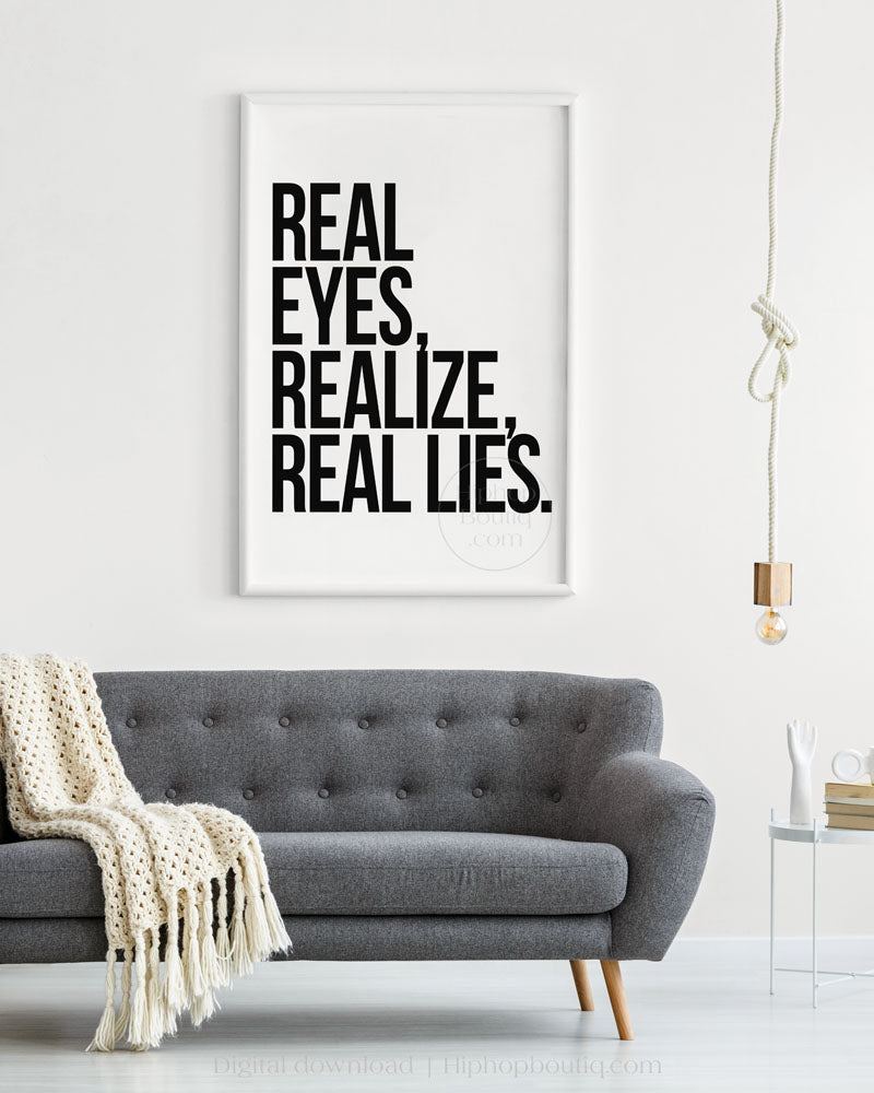 Real eyes, realize, real lies quote | Old school hip hop lyrics wall art | 90s rap lyrics - HiphopBoutiq