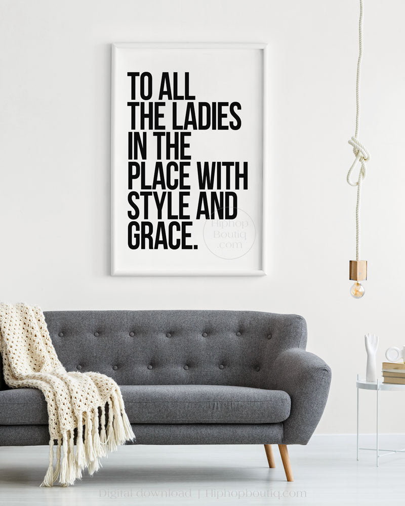 To all the ladies in the place with style and grace | 90s Old school hip hop lyrics wall art poster - HiphopBoutiq