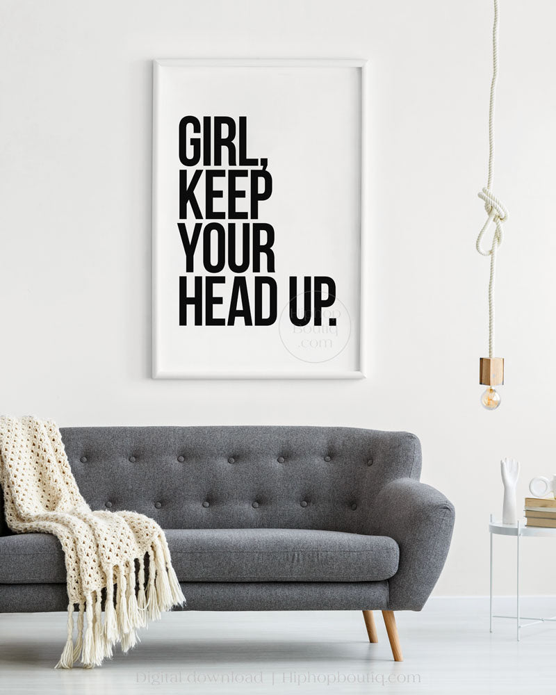 Girl, keep your head up poster | 90s Old school hip hop lyrics wall art - HiphopBoutiq