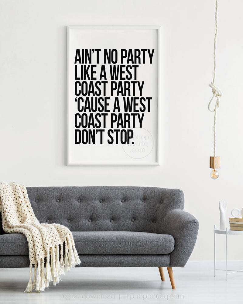 Ain't no party like a west coast party poster | 90s old school hip hop lyrics art - HiphopBoutiq