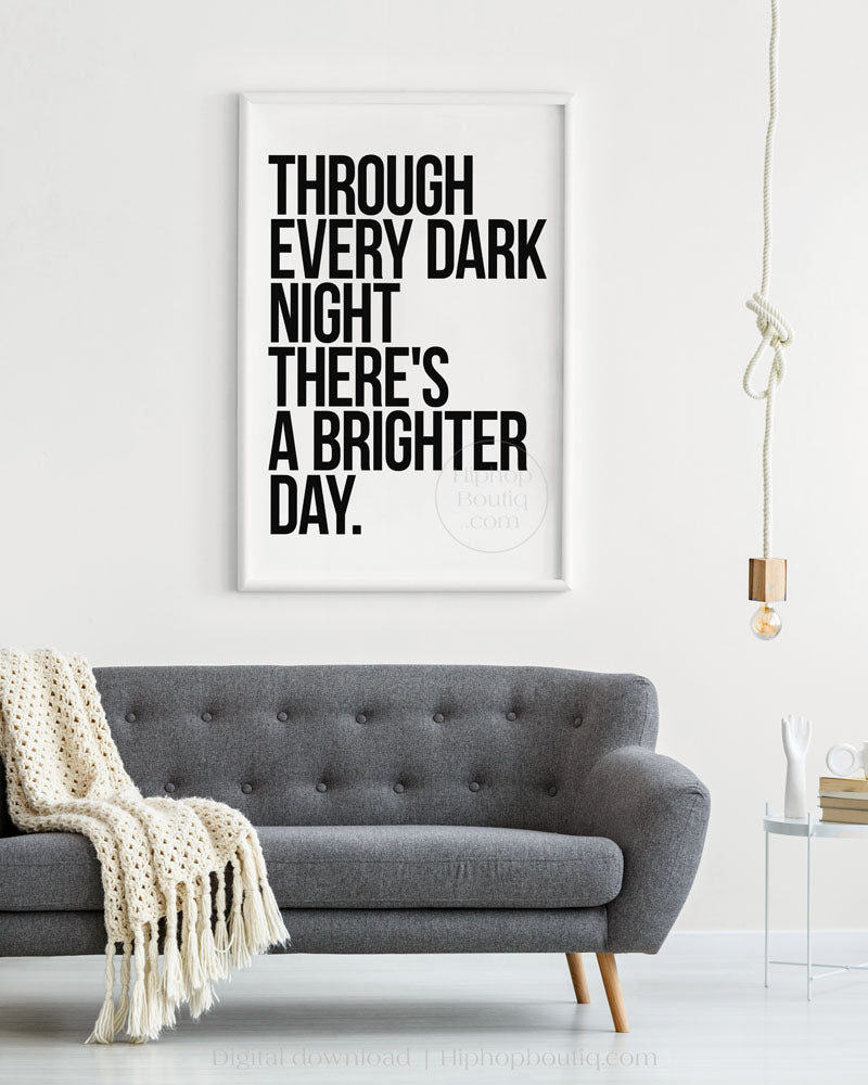Through every dark night there's a brighter day quote | Old school hip hop lyrics wall art | 90s rap lyrics - HiphopBoutiq