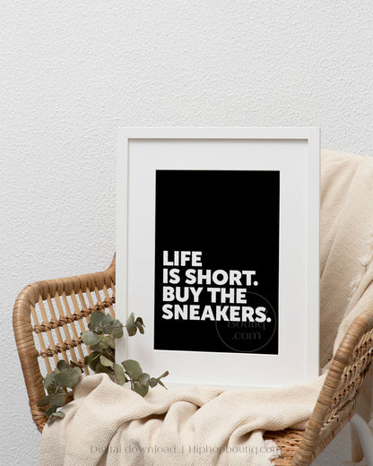 Life Is Short Buy The Sneakers Poster