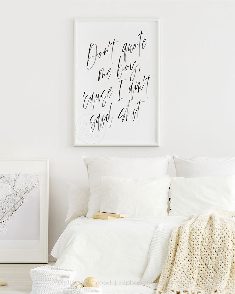 Don't quote me boy | 90s hip hop decor | Wall art for bedroom