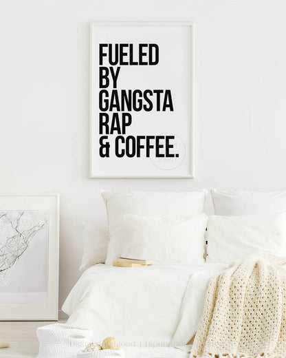Fueled By Gangsta Rap & Coffee Poster