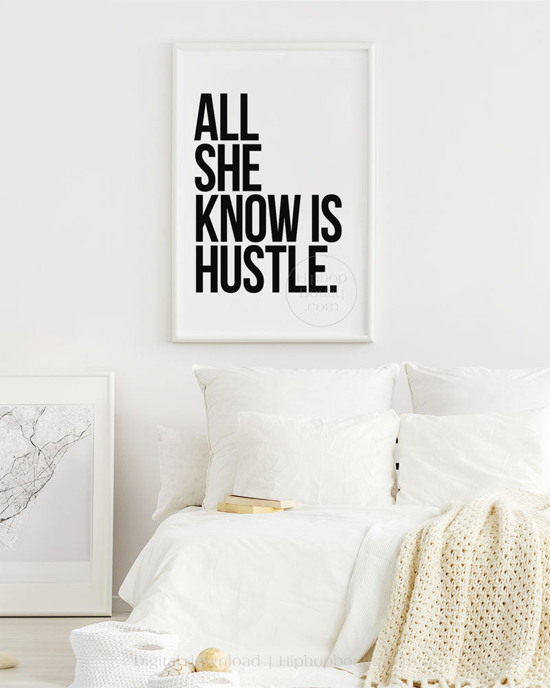 All She Know Is Hustle Typography Poster