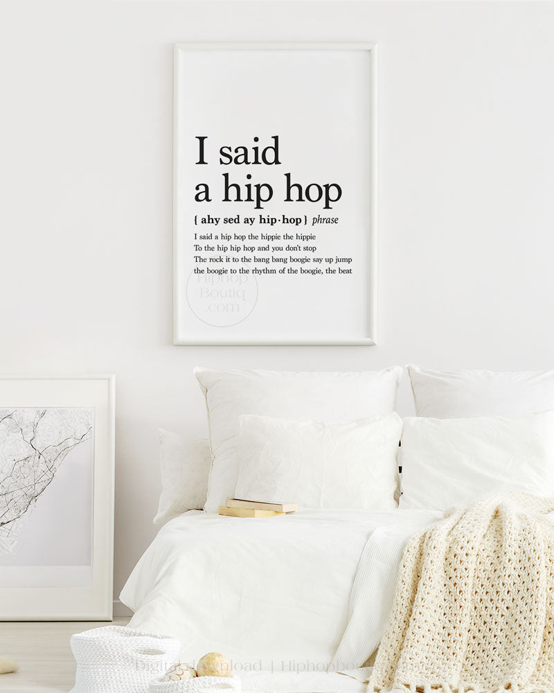 I said a hip hop poster | Old school hip hop lyrics wall art definition - HiphopBoutiq