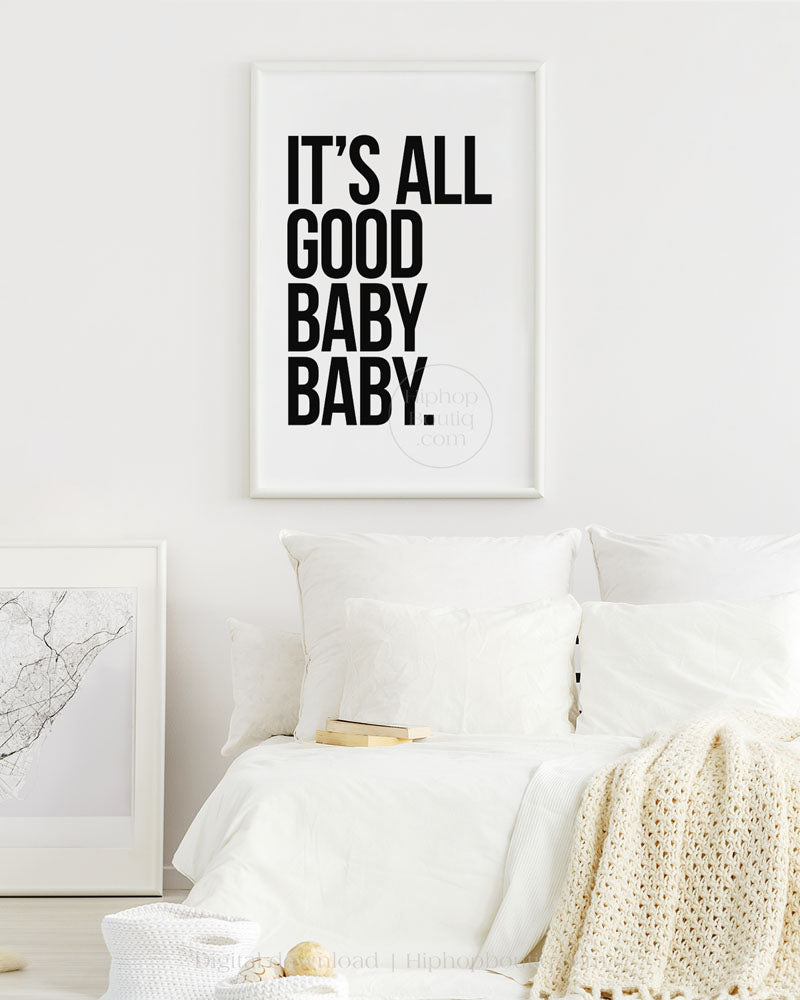 It's all good baby baby poster | 90s Old school hip hop lyrics wall art - HiphopBoutiq