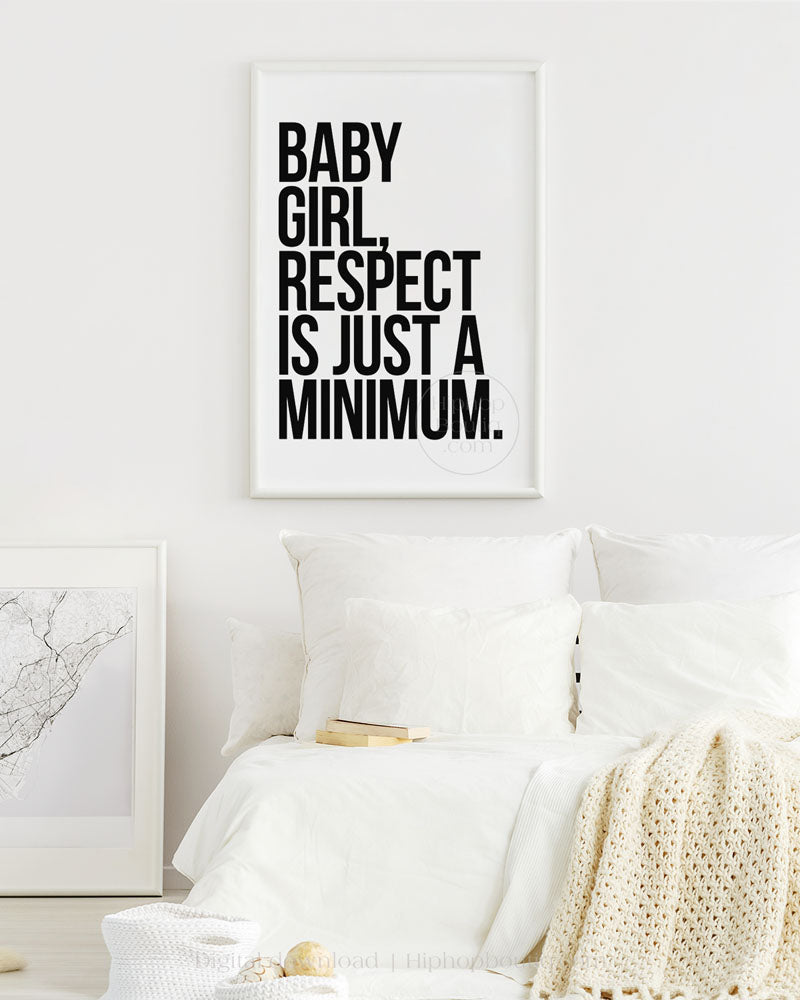Baby girl respect is just a minimum poster | Old school hip hop RnB wall art