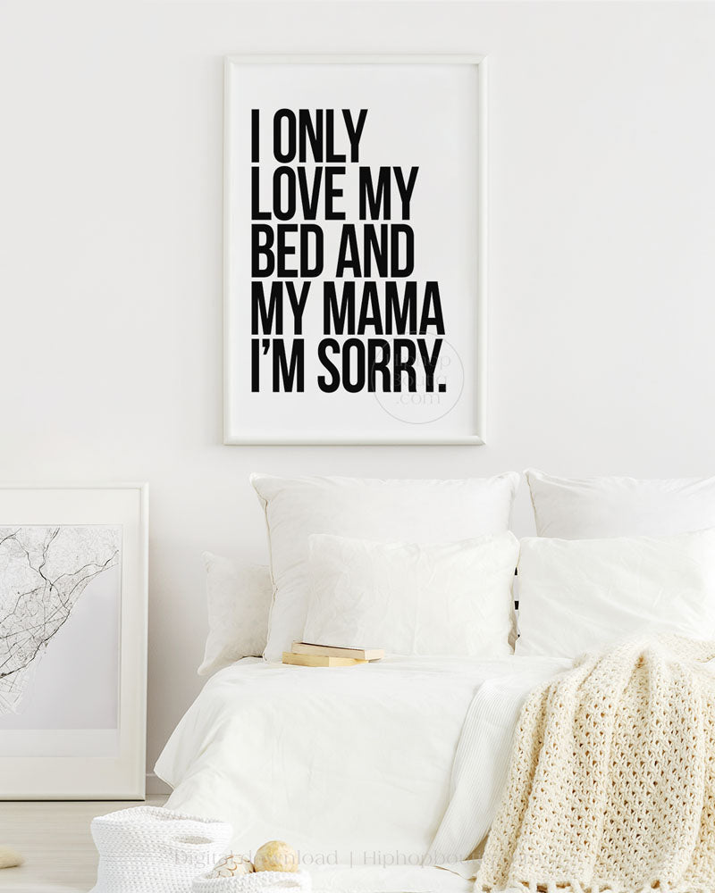I Only Love My Bed And My Mama Poster