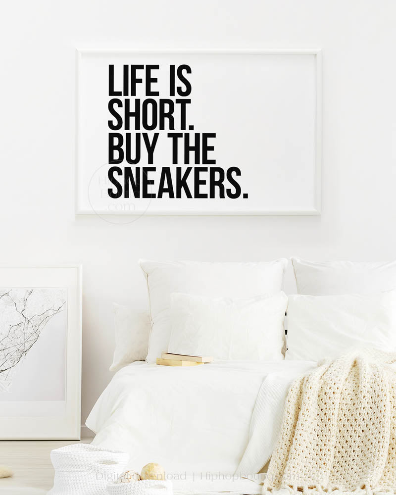 Life Is Short Buy The Sneakers Horizontal Poster