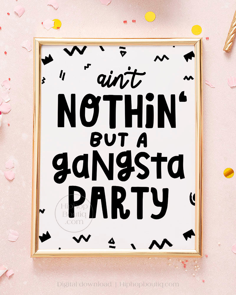 Nothing But a Gangsta Party Hip Hop Birthday Sign