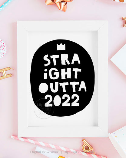 Straight Outta 2022 Hip Hop Party Sign