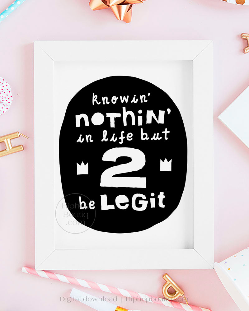 Knowin nothin in life but 2 be legit hip hop party | Two legit 2 quit birthday decor - HiphopBoutiq