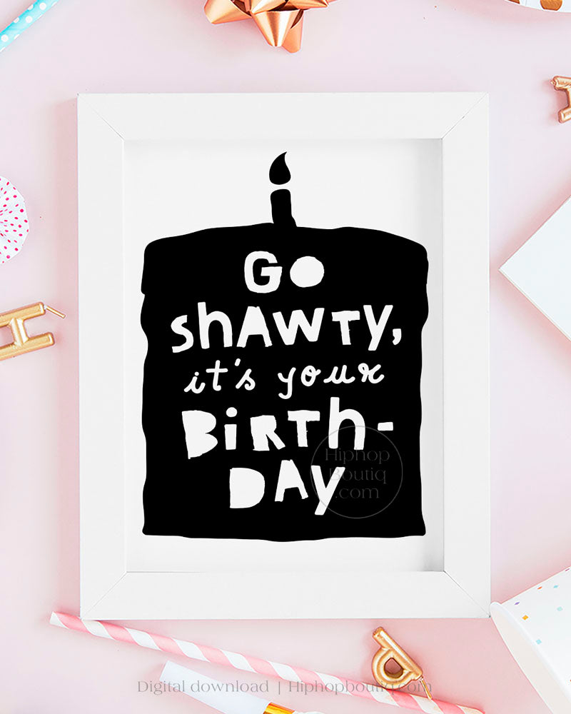 Go shawty it's your birthday decor | Hip hop themed birthday party - HiphopBoutiq